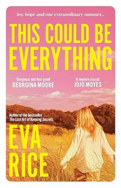 This Could Be Everything - The Feelgood New Novel from the Author of the Lost Art of Keeping Secrets